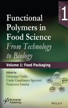 Functional Polymers in Food Science : From Technology to Biology, Volume 1: Food Packaging