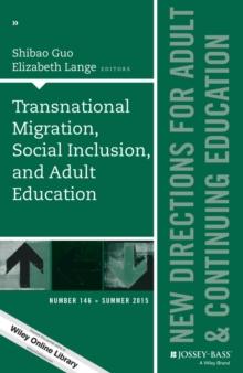 Transnational Migration, Social Inclusion, and Adult Education : New Directions for Adult and Continuing Education, Number 146