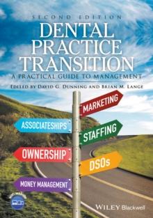 Dental Practice Transition : A Practical Guide to Management