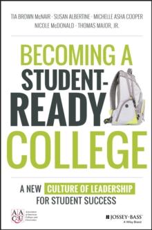 Becoming a Student-Ready College : A New Culture of Leadership for Student Success