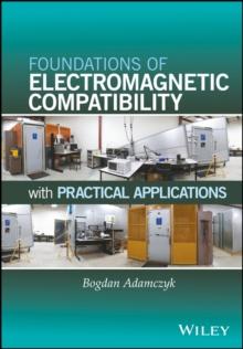 Foundations of Electromagnetic Compatibility : with Practical Applications