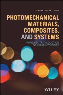 Photomechanical Materials, Composites, and Systems : Wireless Transduction of Light into Work