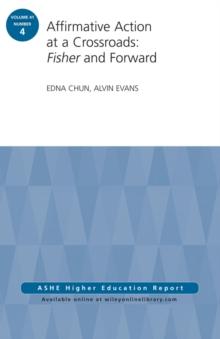 Affirmative Action at a Crossroads: Fisher and Forward : ASHE Higher Education Report, Volume 41, Number 4