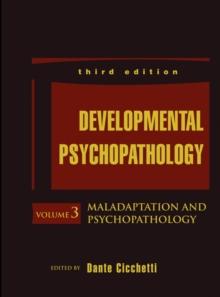 Developmental Psychopathology, Maladaptation and Psychopathology