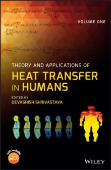 Theory and Applications of Heat Transfer in Humans, 2 Volume Set