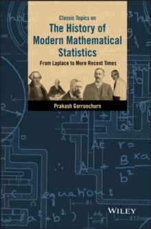 Classic Topics on the History of Modern Mathematical Statistics : From Laplace to More Recent Times