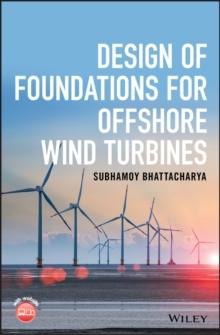 Design of Foundations for Offshore Wind Turbines