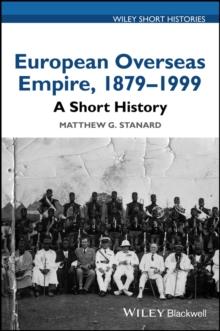 European Overseas Empire, 1879 - 1999 : A Short History