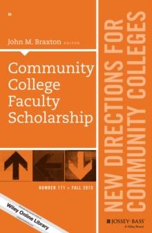 Community College Faculty Scholarship : New Directions for Community Colleges, Number 171