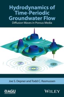 Hydrodynamics of Time-Periodic Groundwater Flow : Diffusion Waves in Porous Media