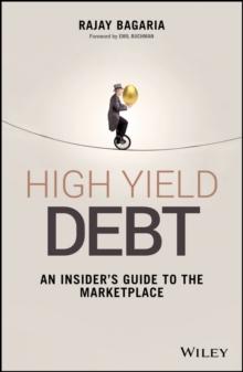 High Yield Debt : An Insider's Guide to the Marketplace