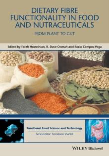 Dietary Fibre Functionality in Food and Nutraceuticals : From Plant to Gut