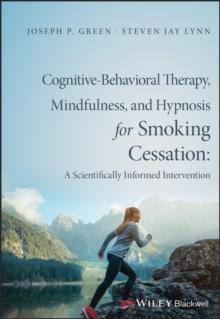 Cognitive-Behavioral Therapy, Mindfulness, and Hypnosis for Smoking Cessation : A Scientifically Informed Intervention