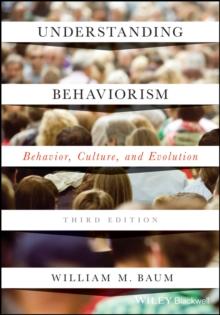 Understanding Behaviorism : Behavior, Culture, and Evolution