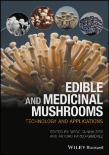 Edible and Medicinal Mushrooms : Technology and Applications