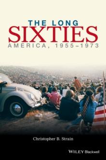 The Long Sixties : America, 1955 - 1973