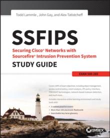 SSFIPS Securing Cisco Networks with Sourcefire Intrusion Prevention System Study Guide : Exam 500-285