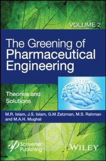 The Greening of Pharmaceutical Engineering, Theories and Solutions