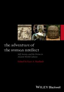 The Adventure of the Human Intellect : Self, Society, and the Divine in Ancient World Cultures