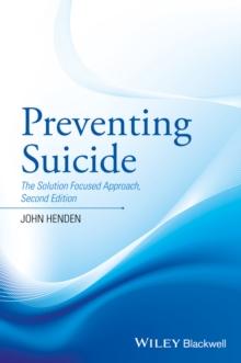 Preventing Suicide : The Solution Focused Approach