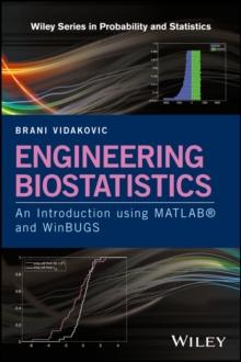 Engineering Biostatistics : An Introduction using MATLAB and WinBUGS