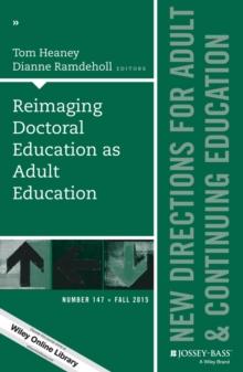 Reimaging Doctoral Education as Adult Education : New Directions for Adult and Continuing Education, Number 147