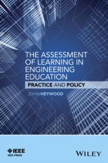 The Assessment of Learning in Engineering Education : Practice and Policy