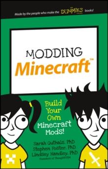 Modding Minecraft : Build Your Own Minecraft Mods!