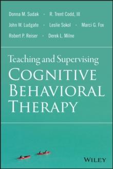 Teaching and Supervising Cognitive Behavioral Therapy