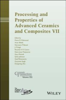 Processing and Properties of Advanced Ceramics and Composites VII