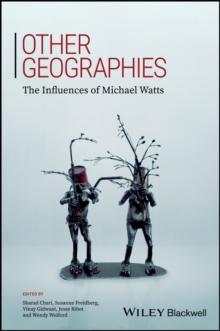 Other Geographies : The Influences of Michael Watts