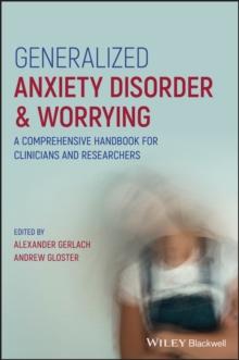 Generalized Anxiety Disorder and Worrying : A Comprehensive Handbook for Clinicians and Researchers