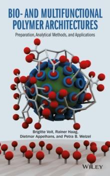 Bio- and Multifunctional Polymer Architectures : Preparation, Analytical Methods, and Applications