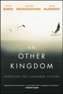 An Other Kingdom : Departing the Consumer Culture