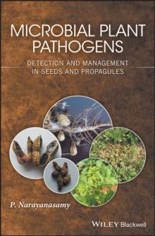 Microbial Plant Pathogens : Detection and Management in Seeds and Propagules