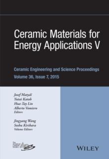 Ceramic Materials for Energy Applications V : A Collection of Papers Presented at the 39th International Conference on Advanced Ceramics and Composites, Volume 36, Issue 7