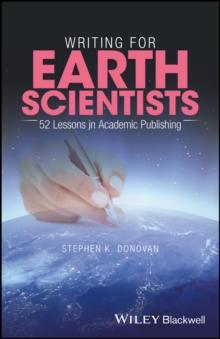 Writing for Earth Scientists : 52 Lessons in Academic Publishing