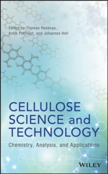 Cellulose Science and Technology : Chemistry, Analysis, and Applications