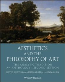 Aesthetics and the Philosophy of Art : The Analytic Tradition, An Anthology