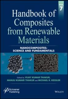 Handbook of Composites from Renewable Materials, Nanocomposites : Science and Fundamentals