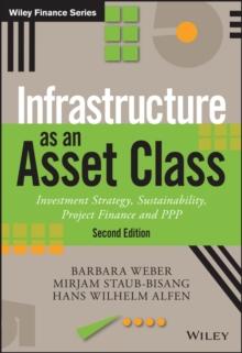 Infrastructure as an Asset Class : Investment Strategy, Sustainability, Project Finance and PPP