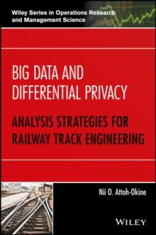 Big Data and Differential Privacy : Analysis Strategies for Railway Track Engineering