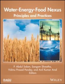 Water-Energy-Food Nexus : Principles and Practices