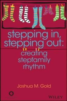 Stepping In, Stepping Out : Creating Stepfamily Rhythm