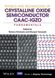 Physics and Technology of Crystalline Oxide Semiconductor CAAC-IGZO : Fundamentals