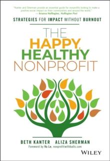 The Happy, Healthy Nonprofit : Strategies for Impact without Burnout