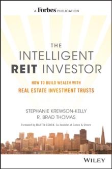 The Intelligent REIT Investor : How to Build Wealth with Real Estate Investment Trusts