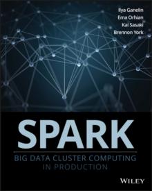 Spark : Big Data Cluster Computing in Production