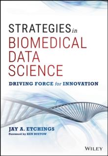 Strategies in Biomedical Data Science : Driving Force for Innovation