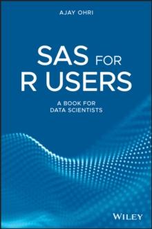 SAS for R Users : A Book for Data Scientists